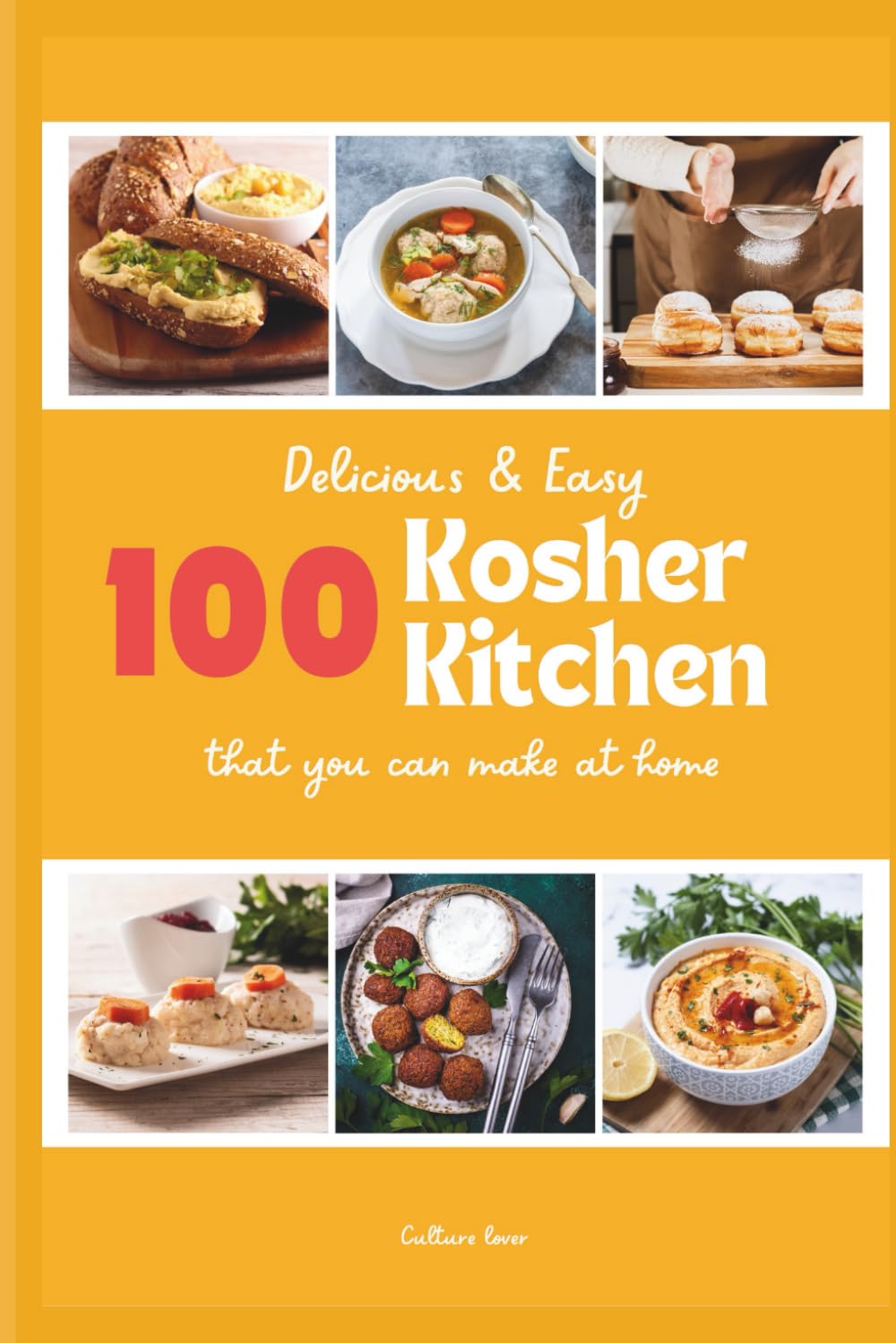 Kosher Kitchen Cookbook: 100 Authentic Recipes for Every Occasion – From Traditional Jewish Cuisine to Modern American Kosher Cooking, Perfect for