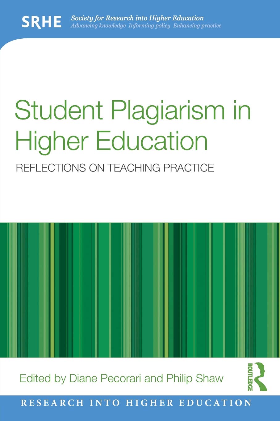 Student Plagiarism in Higher Education: Reflections on Teaching Practice
