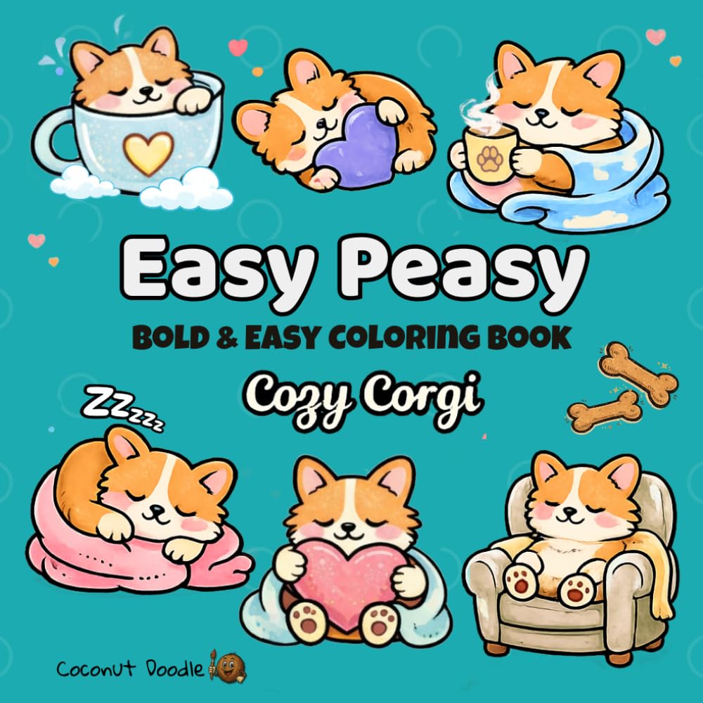 Cozy Corgi Coloring Book: 50+ Cute & Easy Corgi Dog Coloring Pages for Adults, Teens & Seniors | Easy Peasy Bold and Easy Designs for Relaxation, ... Fun (EASY PEASY BOLD AND EASY COLORING BOOKS)