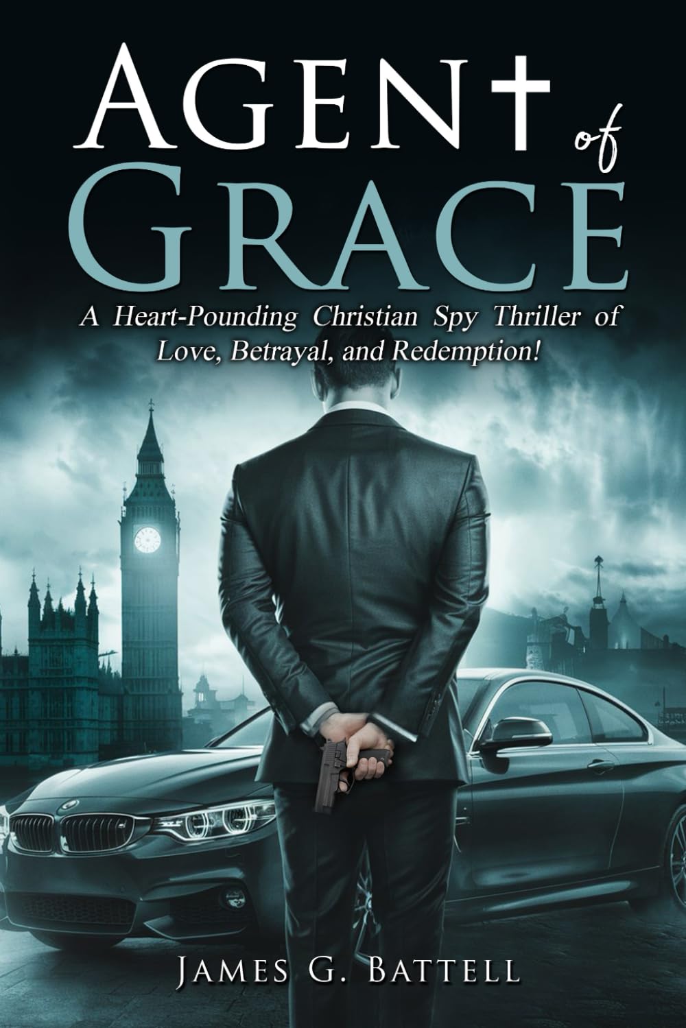Agent of Grace: A Christian Espionage Thriller