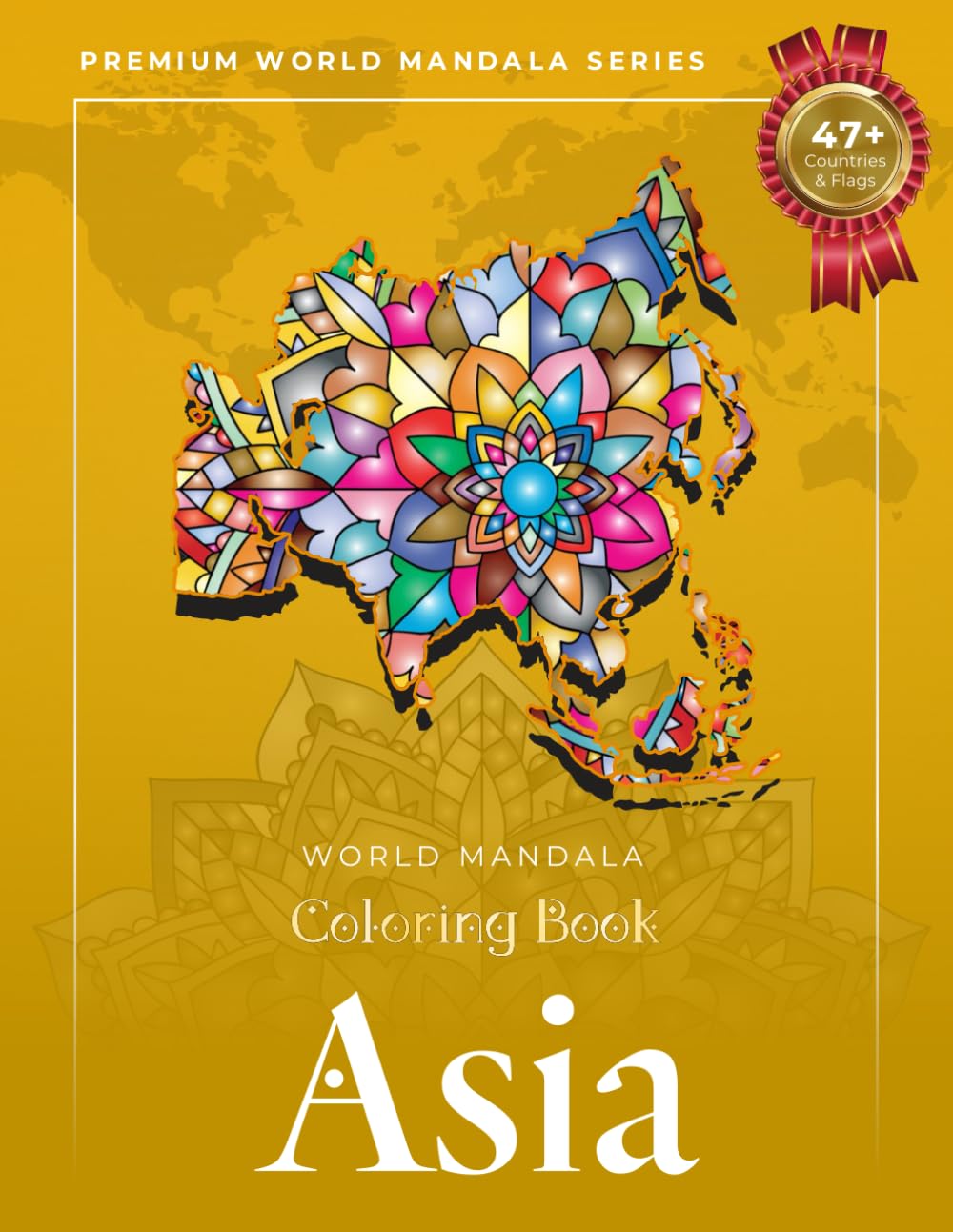MANDALA World ASIA countries ▌AMAZING coloring book for adults: motivation, relaxation & stress relief pattern (PREMIUM WORLD MaNDaLa series)