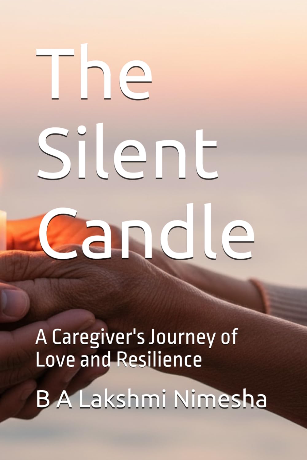 The Silent Candle: A Caregiver's Journey of Love and Resilience