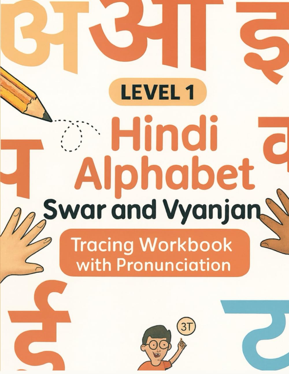 Master the Hindi Alphabet, A Handwriting Practice Workbook: Train your muscle memory and explode your Hindi writing skills: Hindi swar and vyanjan