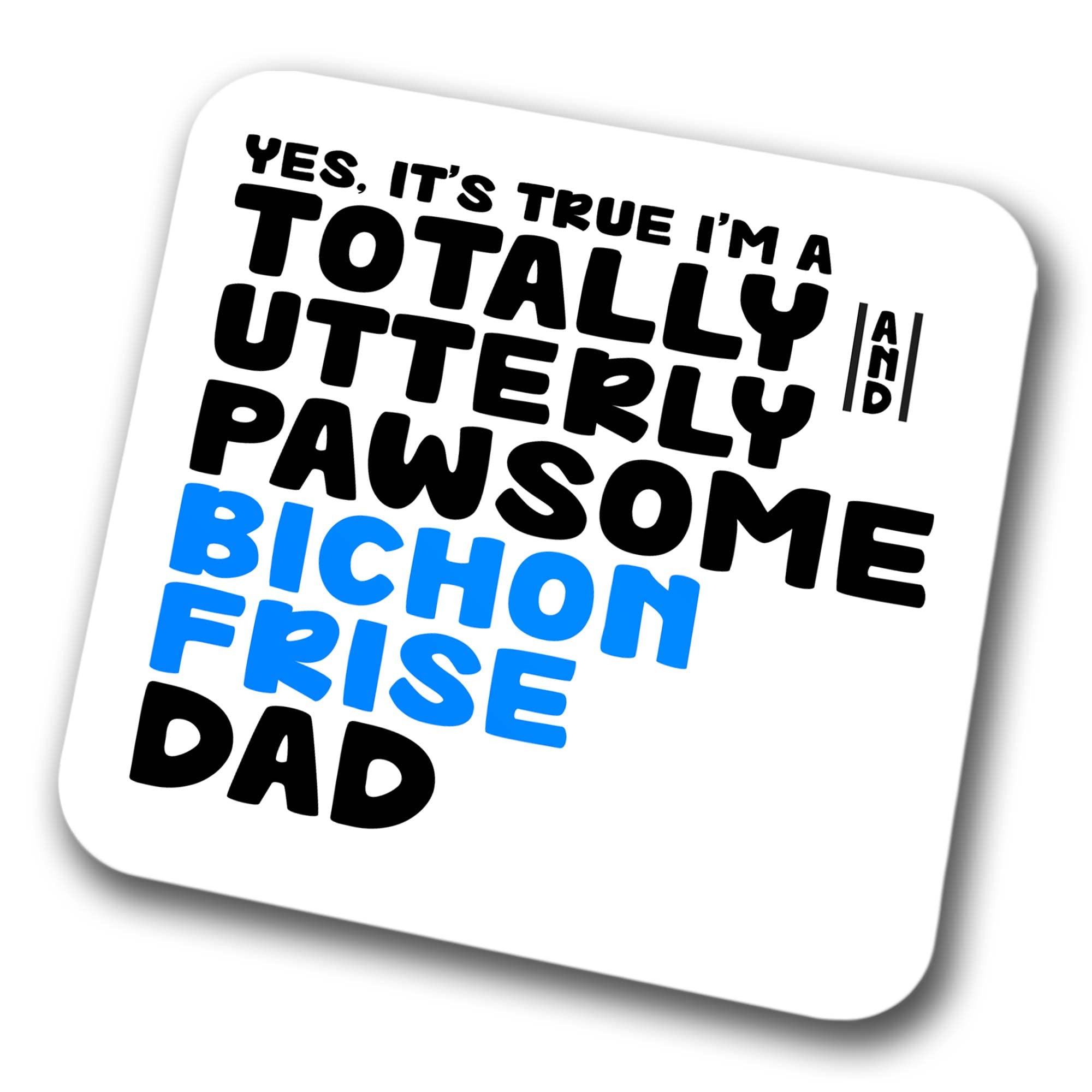 Bichon Frise Coaster Pawsome Bichon Frise Dad | Pet Present for Bichon Frise Lover | Dog Dad Friend Joke Funny Gift Birthday Christmas, Hardboard Coaster