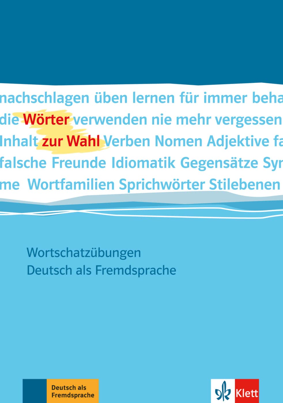 Worter zur wahl: Wortschatzübungen Deutsch als Fremdsprache. Übungsbuch