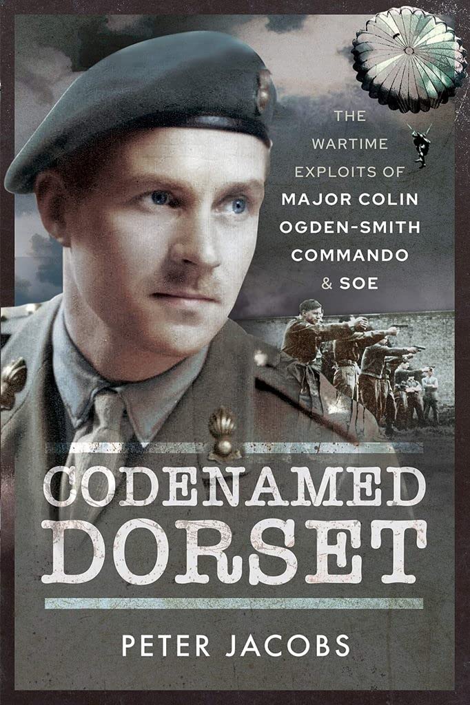 Codenamed Dorset: The Wartime Exploits of Major Colin  by Peter Jacobs PAPERBACK