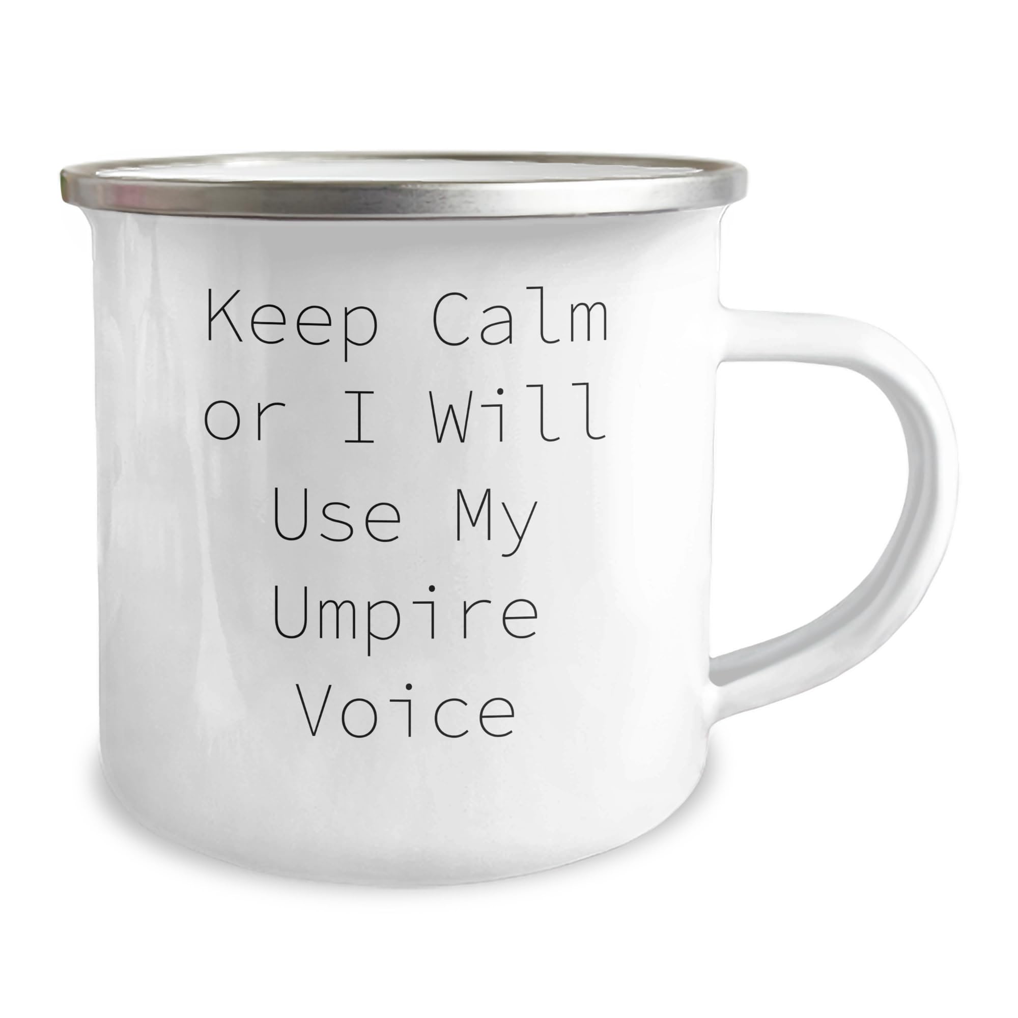 Umpire Camping Mug: Keep Calm Or I Will Use My Umpire Voice - Funny Gift for Umpire Lovers - Gifts from Men to Friends - Christmas Unique Gifts