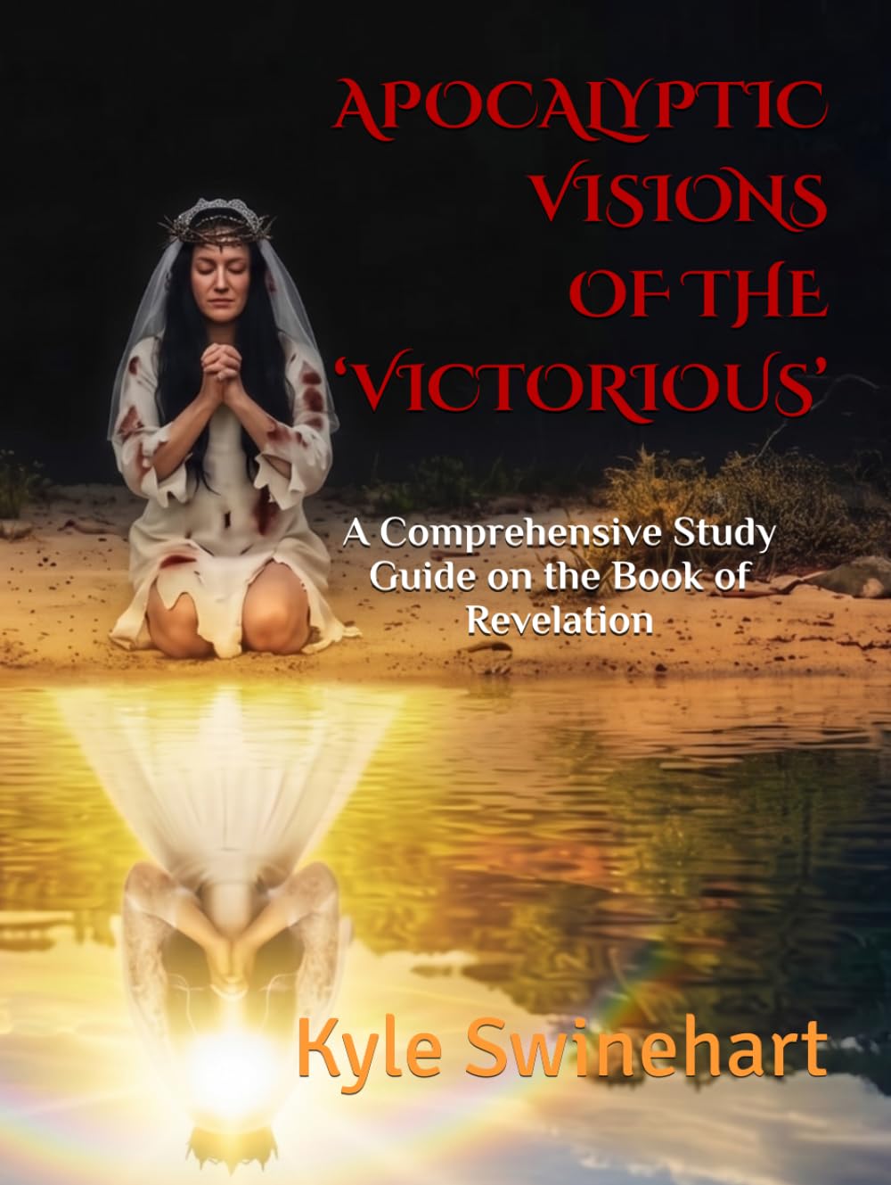 APOCALYPTIC VISIONS OF THE ‘VICTORIOUS’: A Comprehensive Study Guide on the Book of Revelation