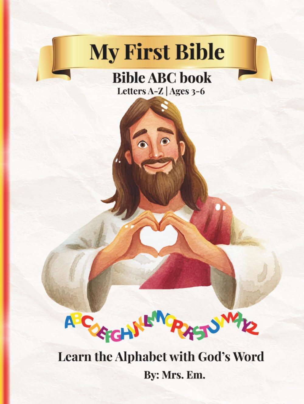 Let’s Learn Letters with God: Christian ABC Tracing Workbook for Kids: A Fun Bible-Based Alphabet Book with Tracing, Activities, and Early Learning ... Kindergarten (My First Bible Activity Book)