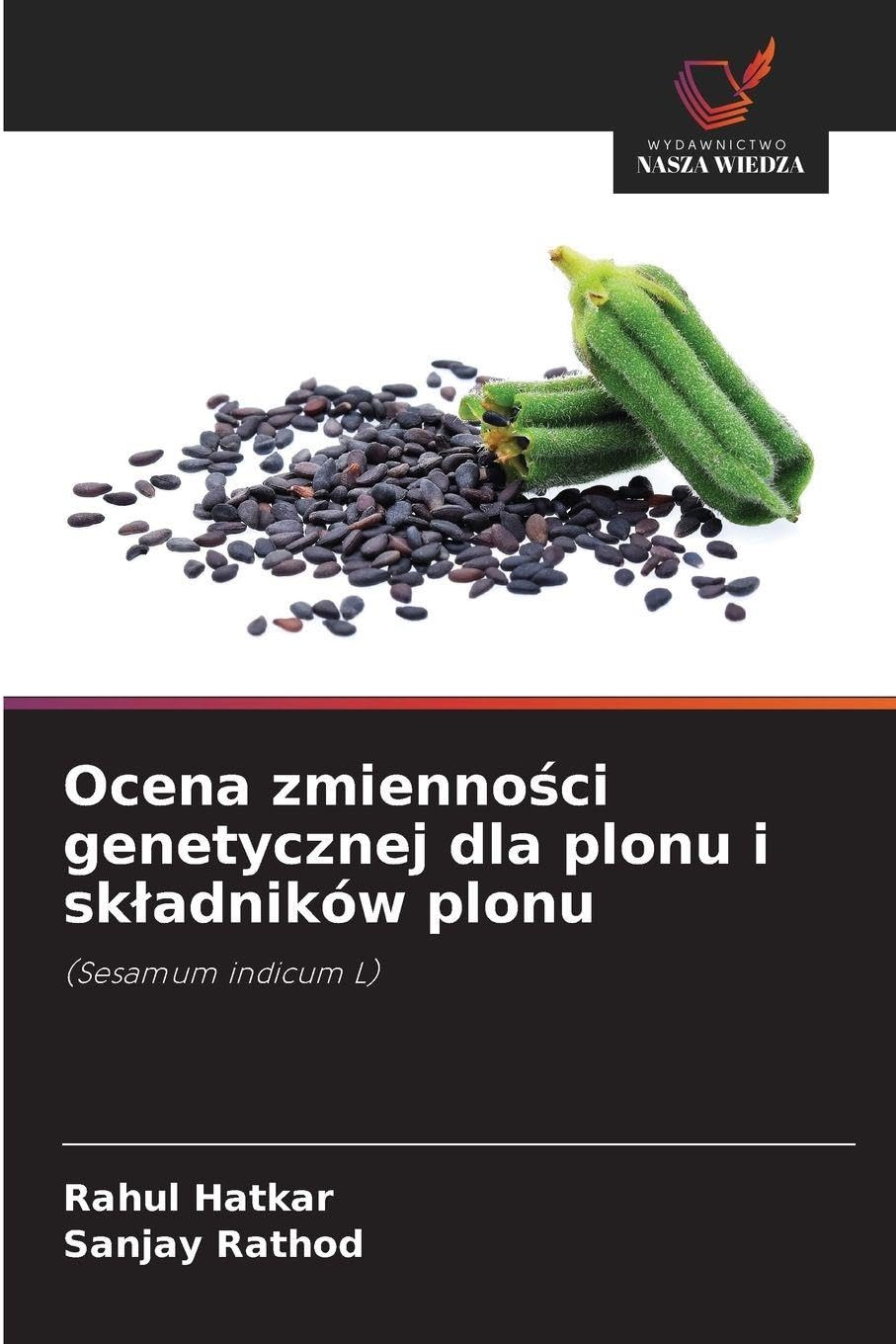 Ocena zmienno¿ci genetycznej dla plonu i sk¿adników plonu: (Sesamum indicum L)