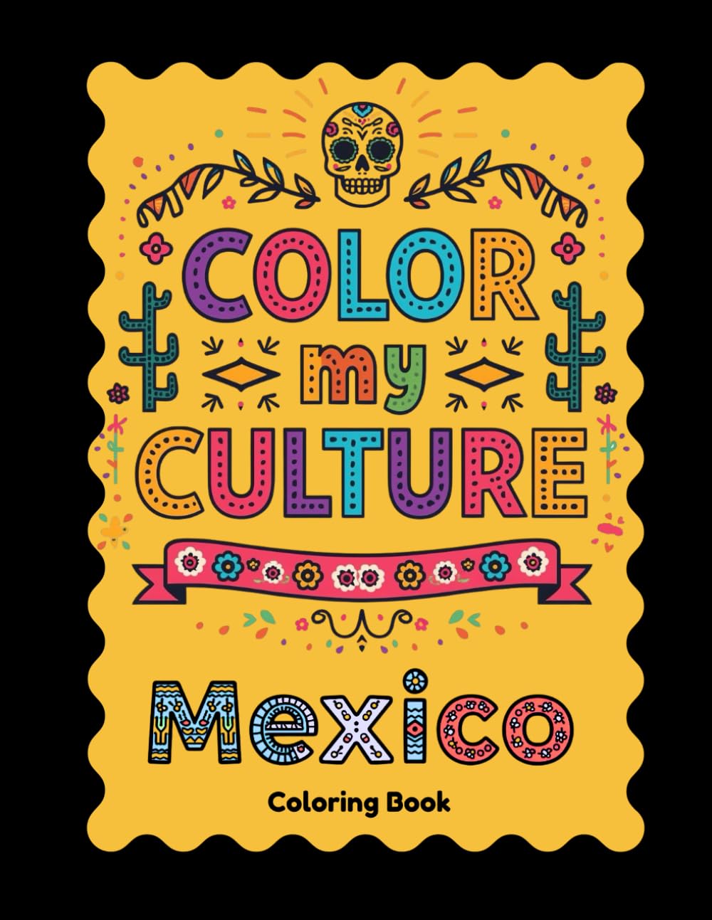 Color my Culture - Mexico: Coloring Book