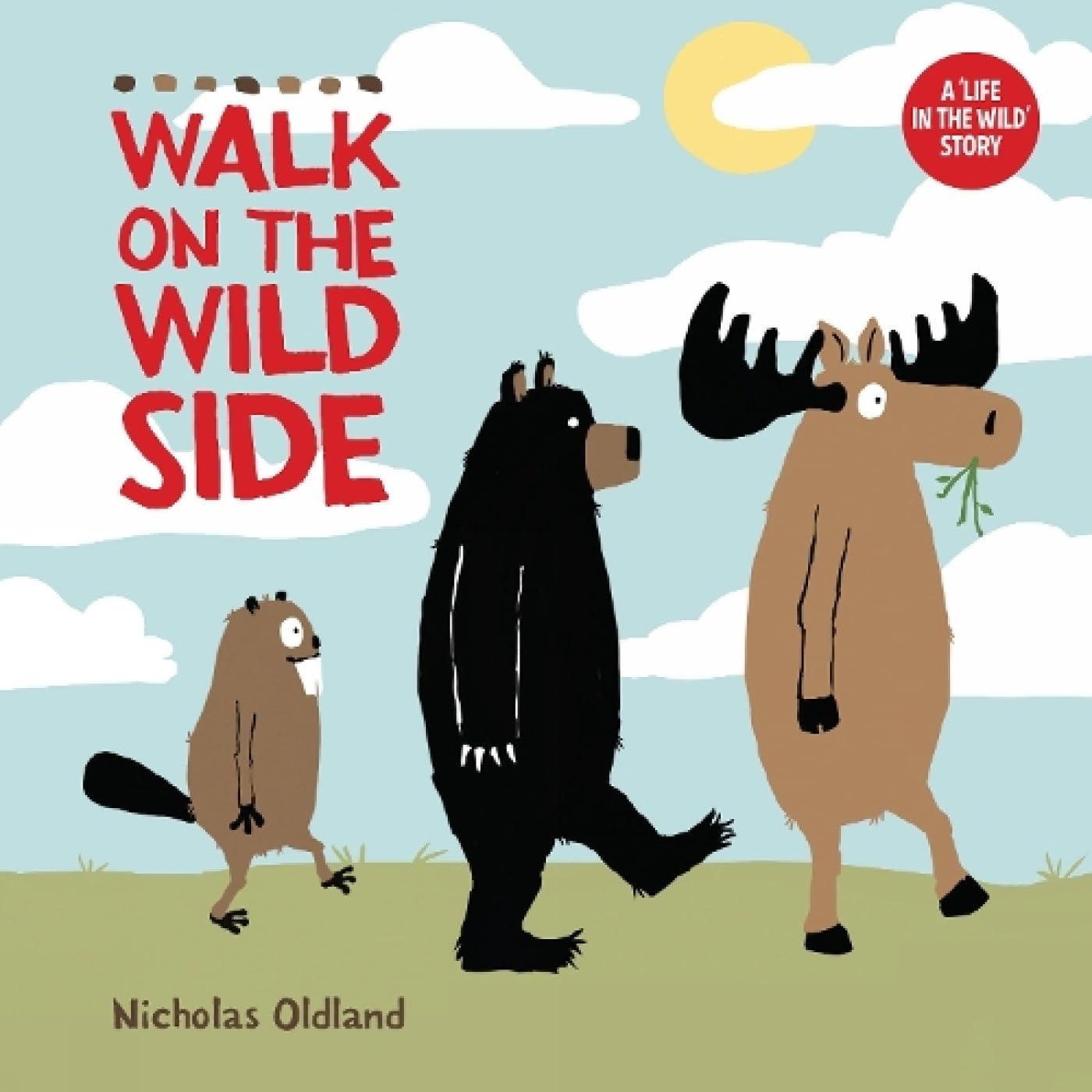 Walk on the Wild Side (Life in the Wild)