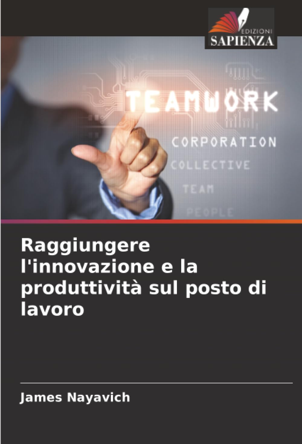 Raggiungere l'innovazione e la produttività sul posto di lavoro