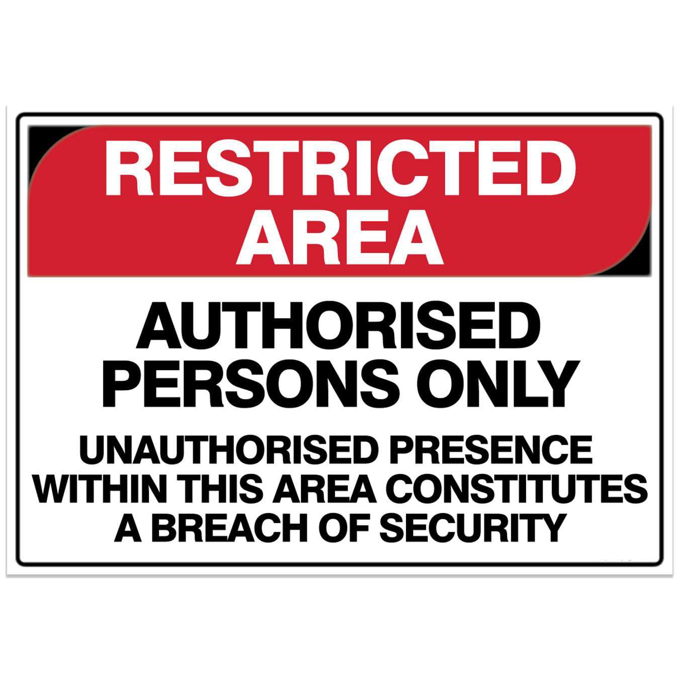 Restricted Area Safety Sign - Authorised Persons Only, Unauthorised presence within this area constitutes a breach of security Metal Tin Sign 8 x 12 inch