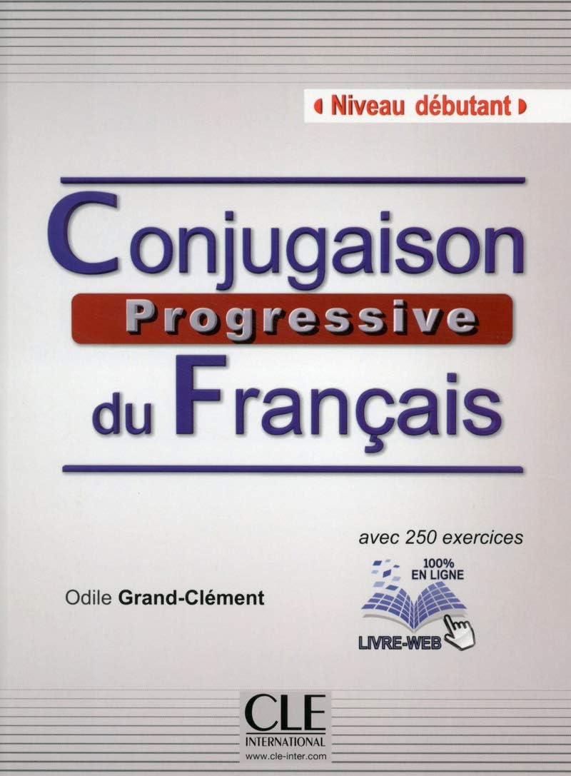 Conjugaison progressive du francais: Livre debutant (A1-A2) Paperback – 1 Oct. 2013
