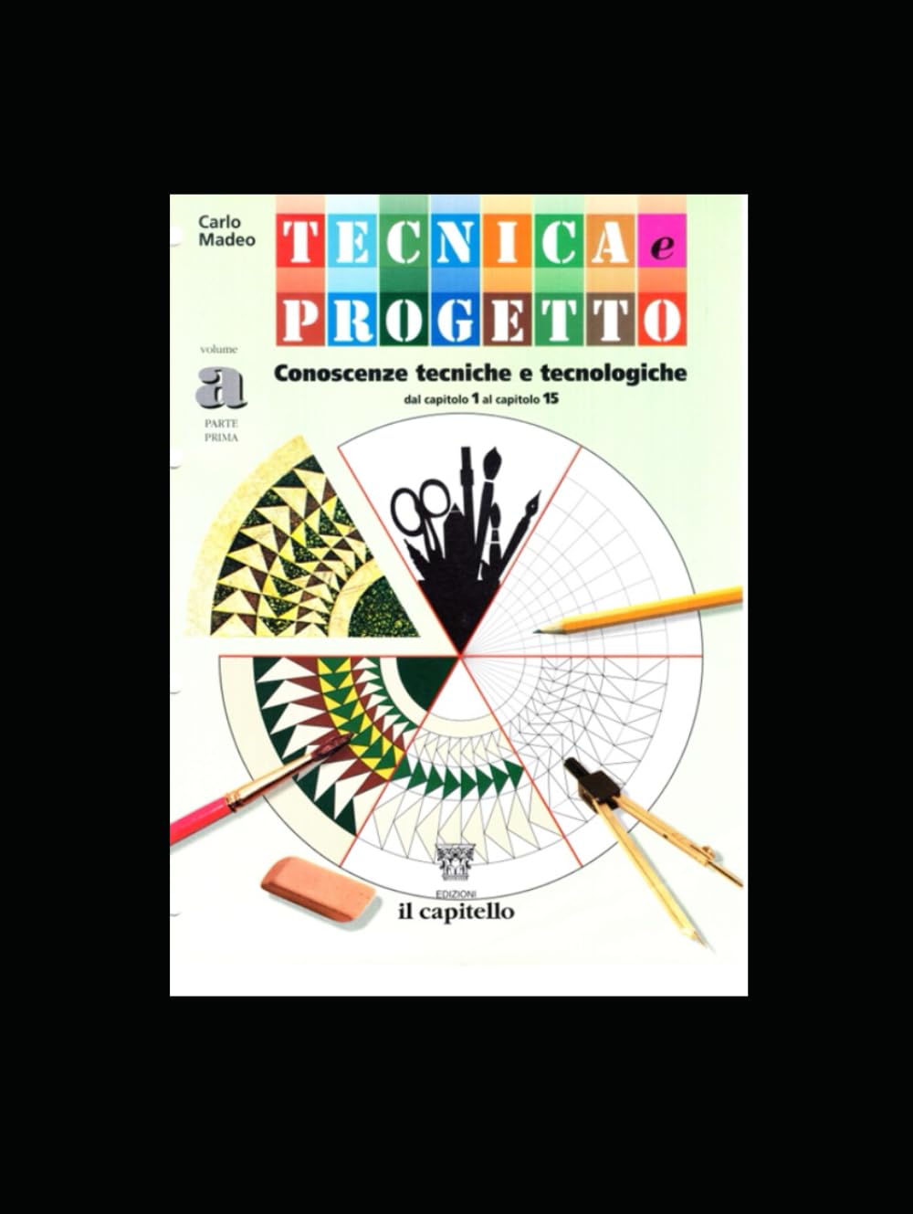 TECNICA E PROGETTO VOLUME A1 CAP 1-15 (MANUALI DI TECNOLOGIA TECNICA E PROGETTO)