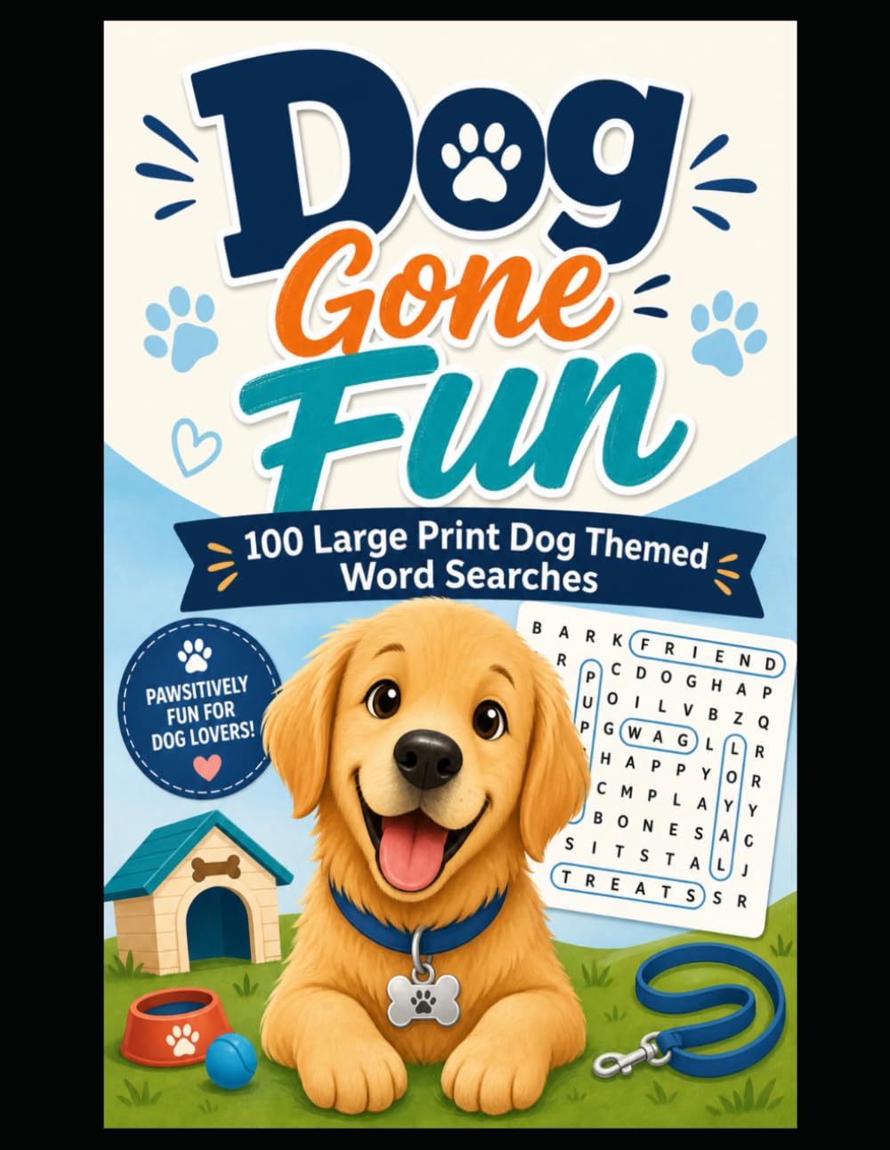 Dog Gone Fun: 100 Dog Themed Large Print Word Search Puzzles