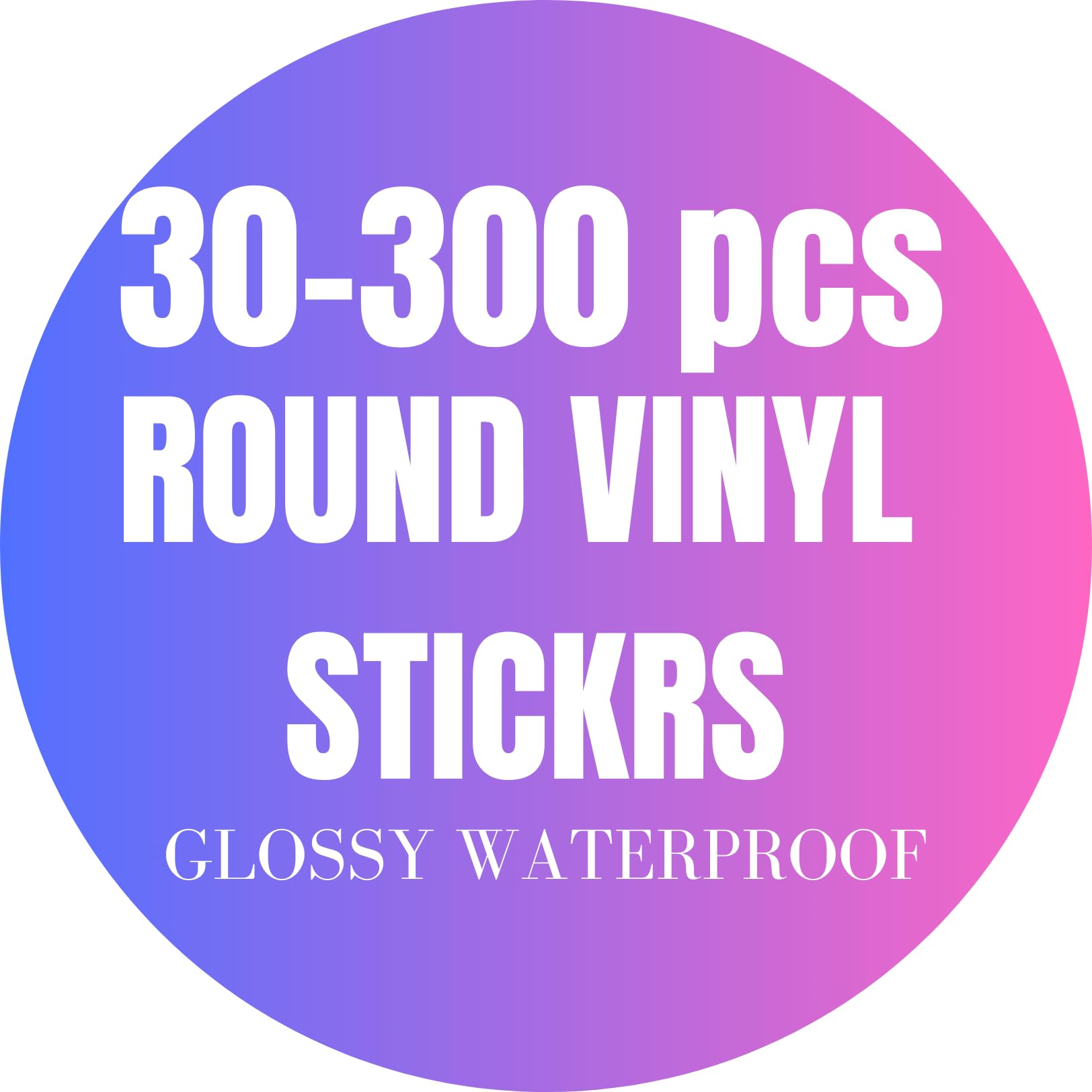 30-300 PCS Custom Round Stickers Labels for Small Business Logo, Glossy Waterproof Circle Vinyl Stickers for Candle Jar Coffee, 1-8 in