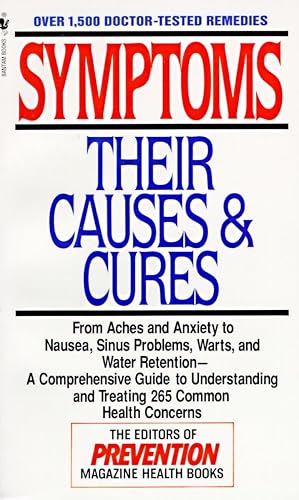 Symptoms: Their Causes &amp; Cures : How to Understand and Treat 265 Health Concerns