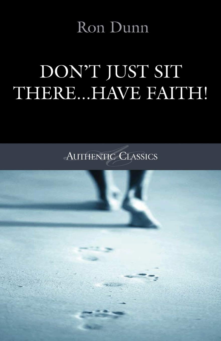 Don't Just Sit There...Have Faith! (Authentic Classics)