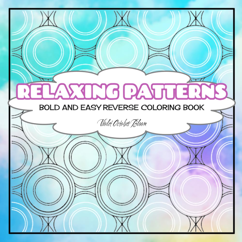 Comfy Patterns Bold & Easy Reverse Coloring Book: Relaxing Fun for Adults and Children