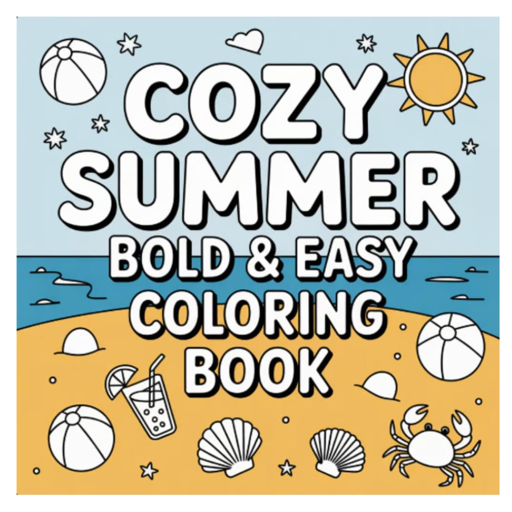 Cozy Summer: Bold and Easy Coloring Book for Adults and Kids (Cozy Coloring)