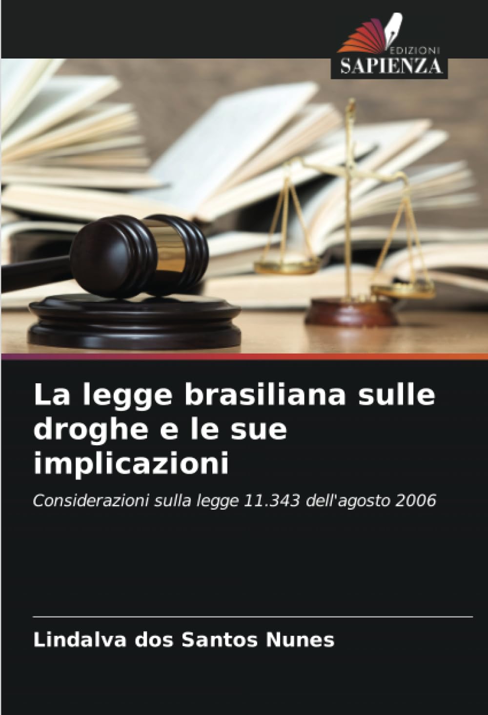 La legge brasiliana sulle droghe e le sue implicazioni: Considerazioni sulla legge 11.343 dell'agosto 2006