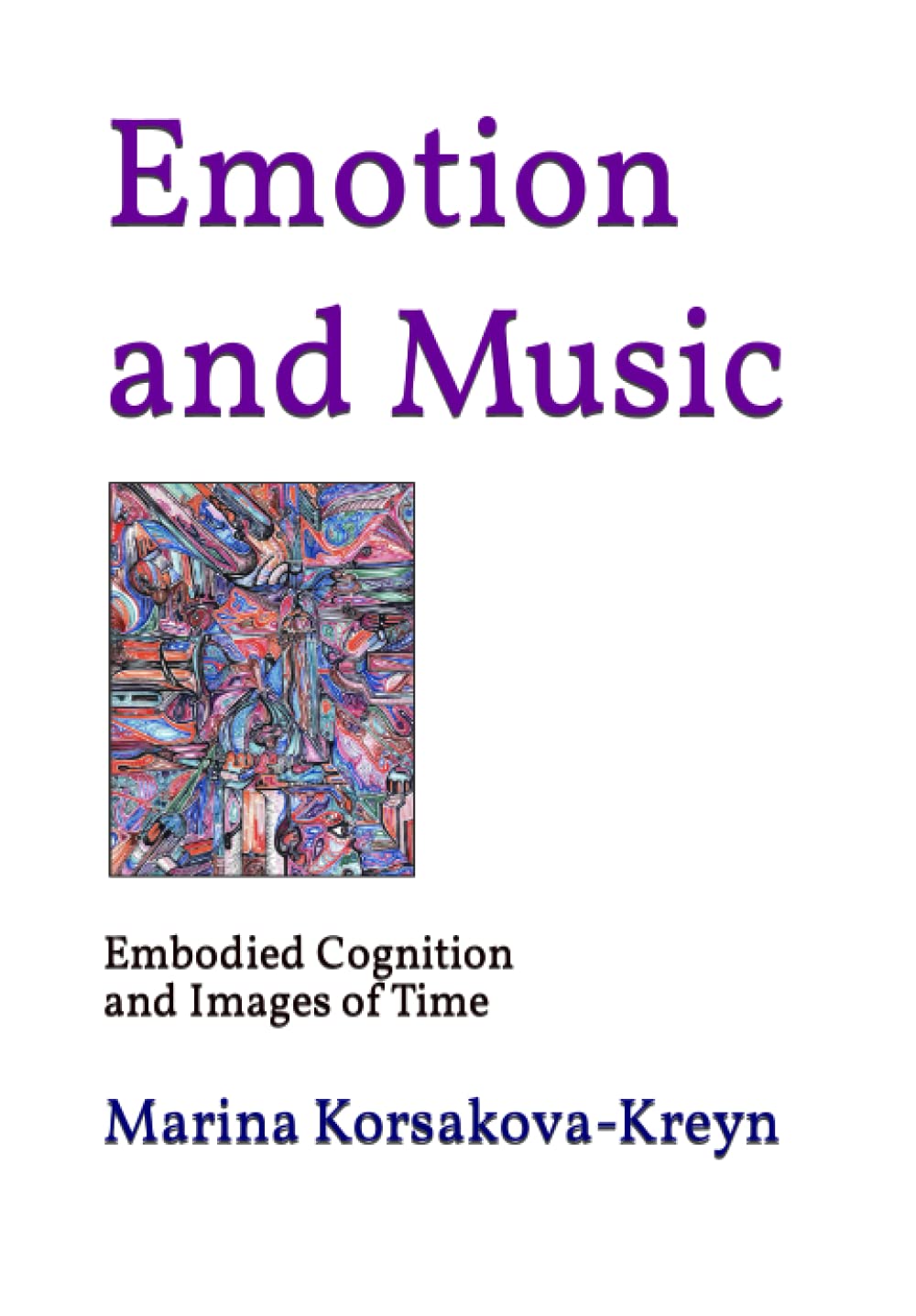 Emotion and Music: Embodied Cognition and Images of Time