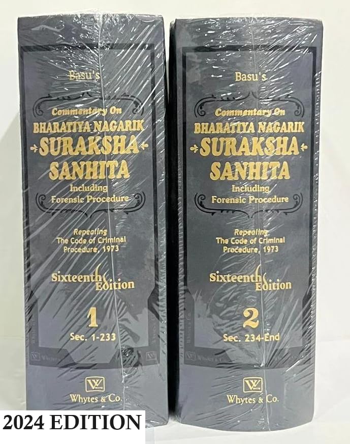 Commentary on Bharatiya Nagarik Suraksha Sanhita (Including Forensic Procedure) BNSS by Basu (In 02 Volumes) 2024 EDITION Whytes &Co.’s Hardcover – 22 August 2024