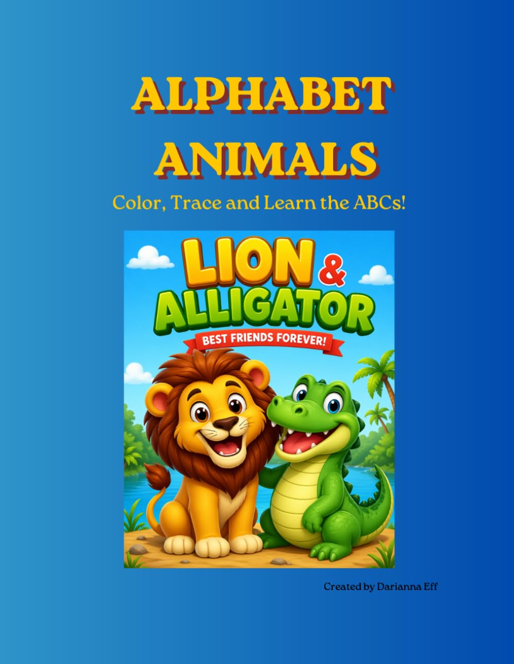 Alphabet Animals: Color, Trace and Learn the ABCs!: A Fun Animal Coloring and Letter Tracing Book for Preschoolers and Kids Ages 3-5