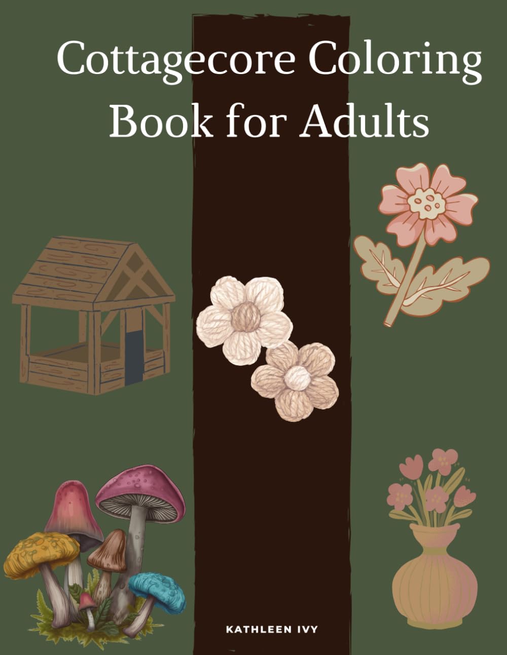Cottagecore Coloring Book for Adults: 40 Bold & Easy Wildflower, Mushroom and Cozy Cottage Designs for Stress Relief (Hearthside Colors: Wildflower Garden Vol. 1)