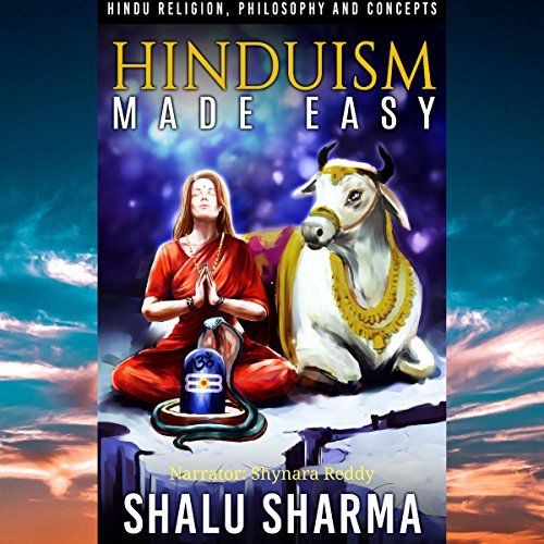 Hinduism Made Easy: Hindu Religion, Philosophy and Concepts by Shalu Sharma episode artwork