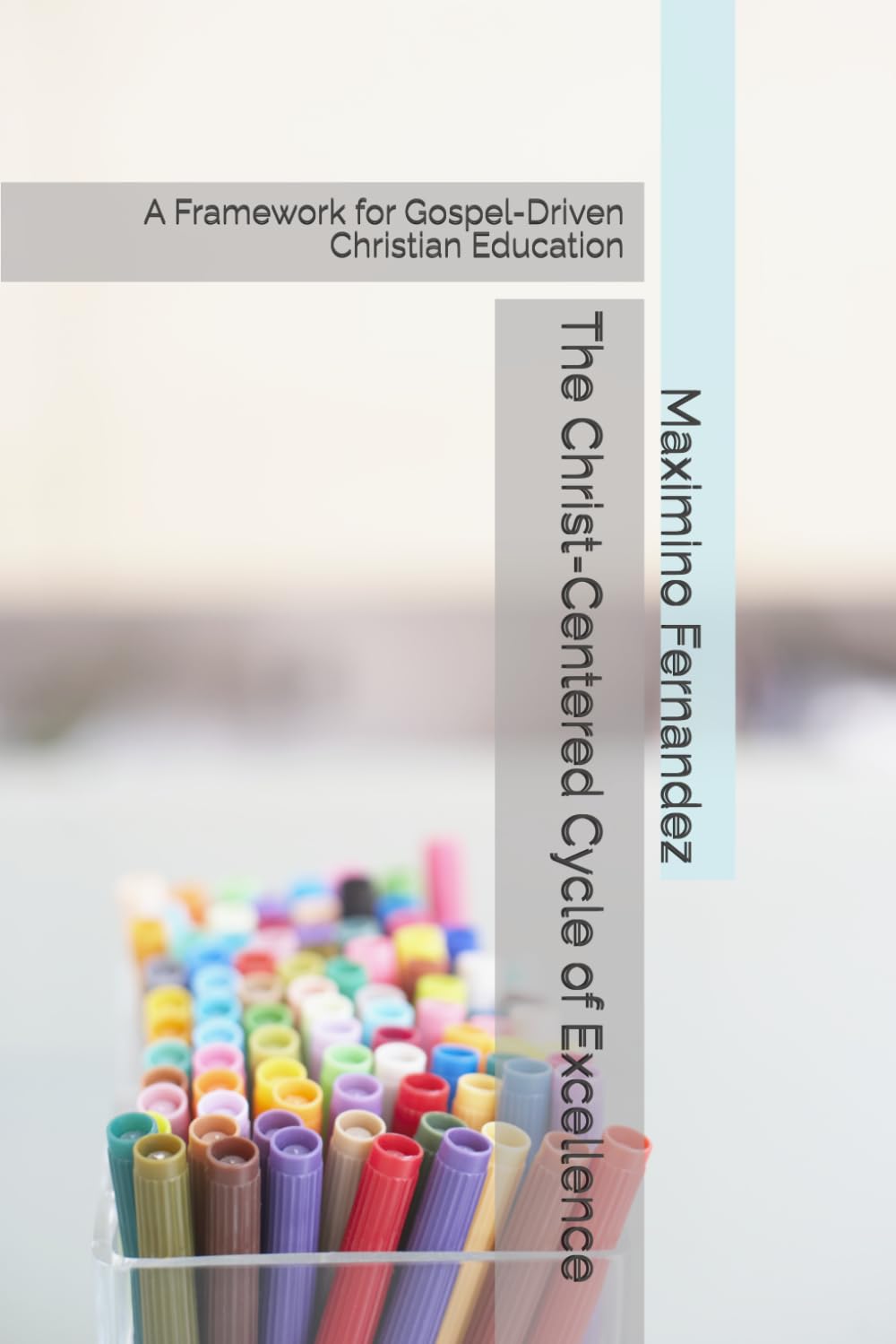 The Christ-Centered Cycle of Excellence: A Framework for Gospel-Driven Christian Education