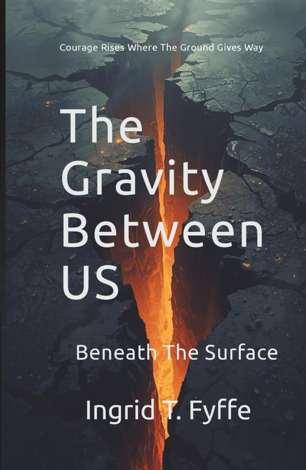 The Gravity Between Us Book 1: Beneath The Surface