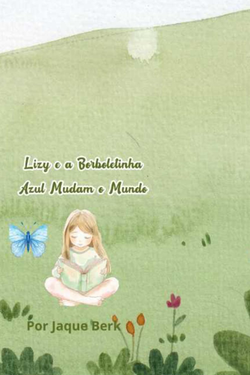Lizy e a borboletinha azul: Mudam o mundo