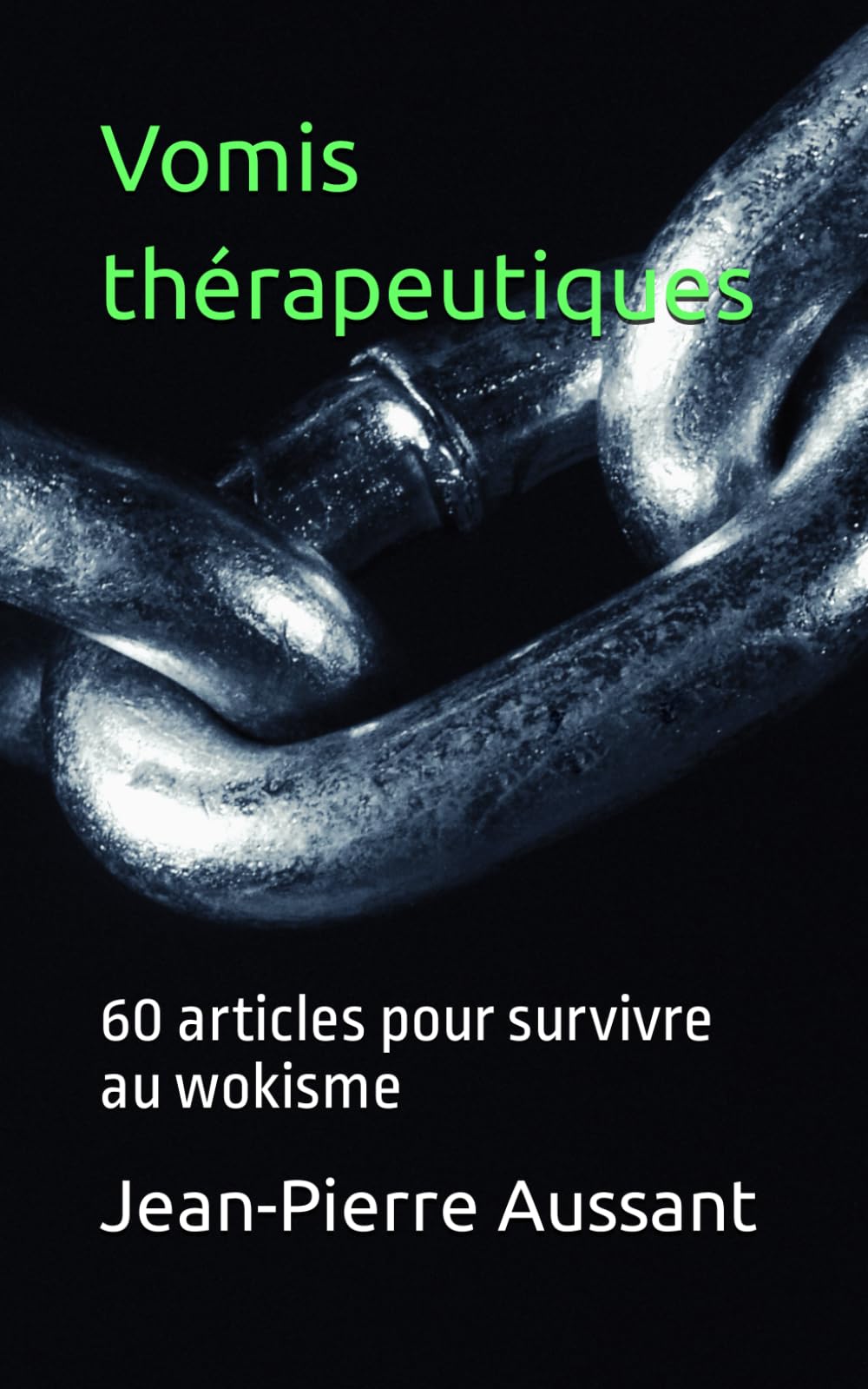 Vomis thérapeutiques: 60 articles pour survivre au wokisme