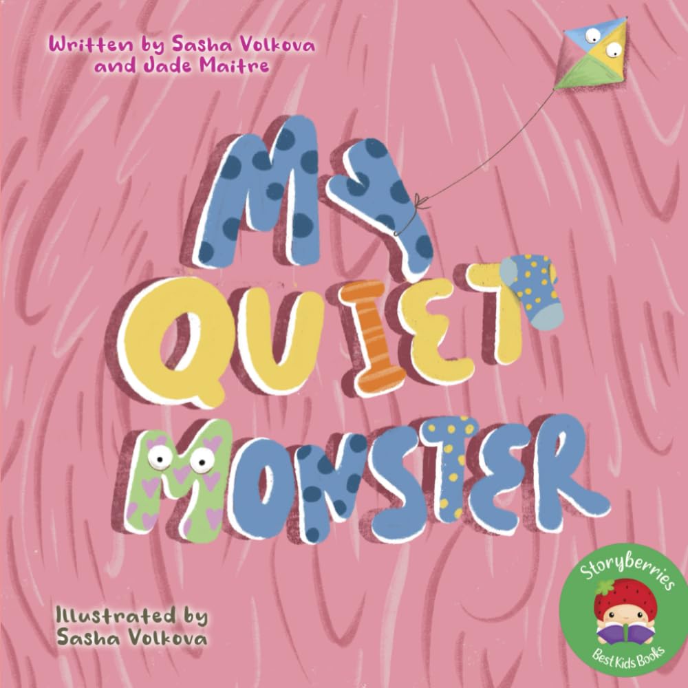 My Quiet Monster: A Story About How Caring for Others Brings Brightness to Everyone!