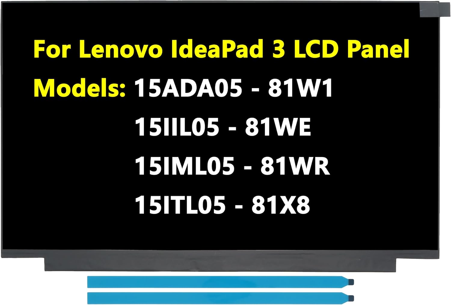 New LCD Screen - Replacement for Lenovo IdeaPad 3 - (15IML05-81WR, 15ADA05-81W1, 15IIL05-81WE, 15ITL05-81X8) Laptop Display Part No 5D10T05360, 15.6", HD, Touch, Anti-Glare, TN