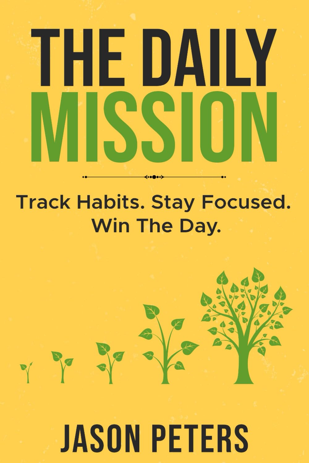 The Daily Mission: Track Habits. Stay Focused. Win The Day.