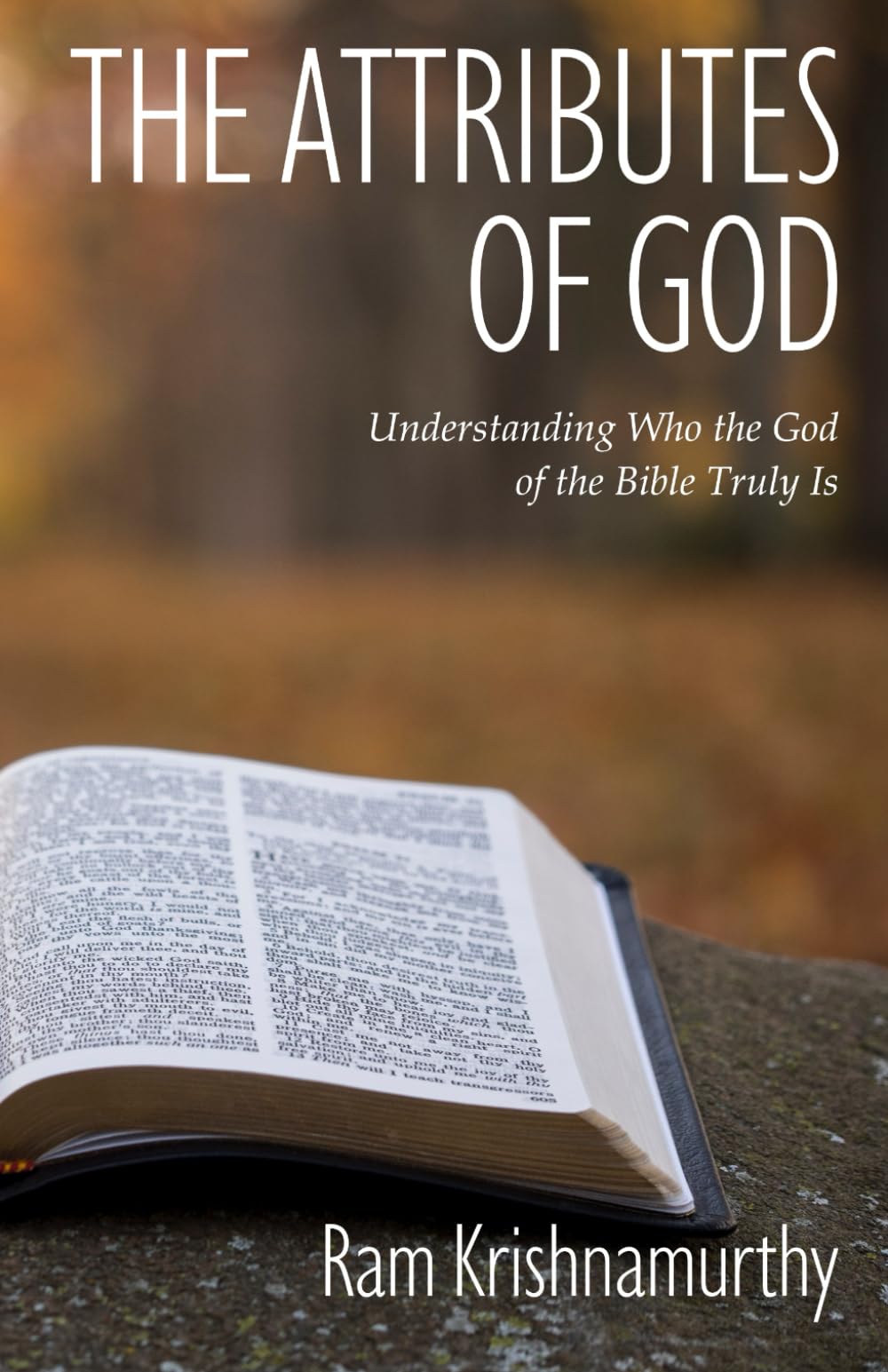 THE ATTRIBUTES OF GOD: Understanding Who the God of the Bible Truly Is