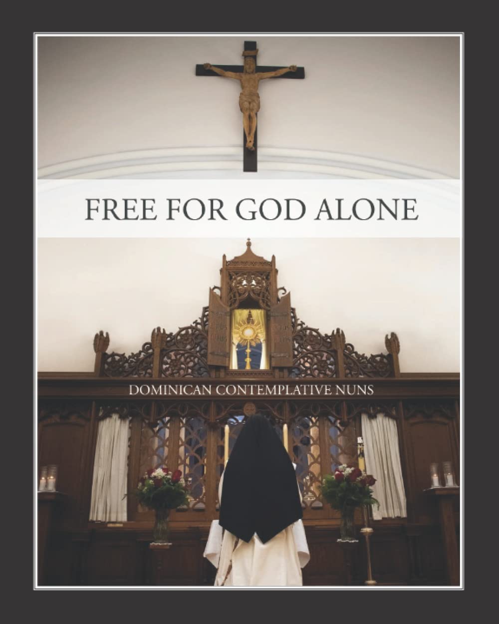 Free For God Alone: Dominican Contemplative Nuns