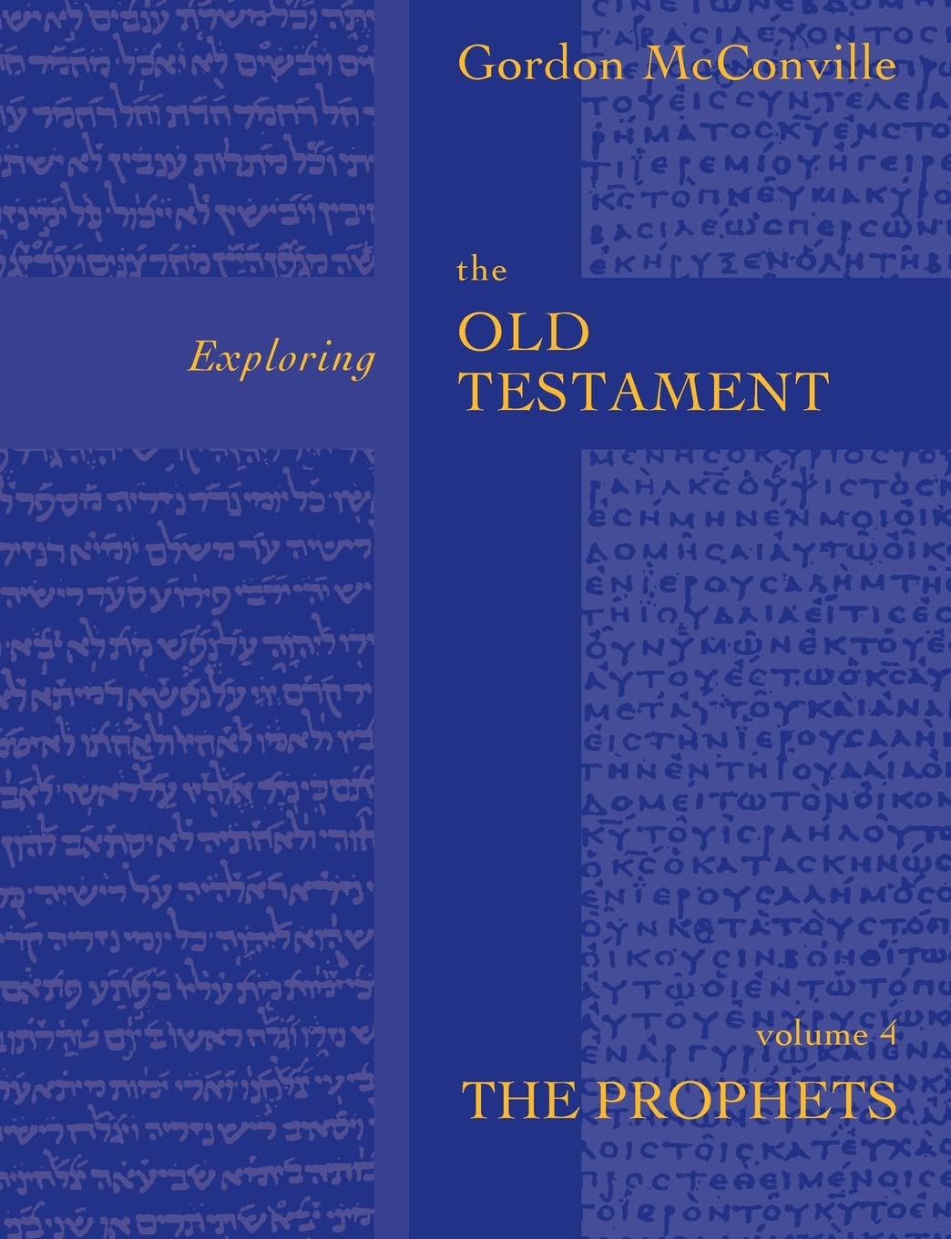 Exploring the Old Testament: The Prophets Volume 4 By Gordon McConville