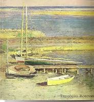 Theodore Robinson: Exhibitions of paintings : April 15 - June 15, 2000 B0006RF548 Book Cover