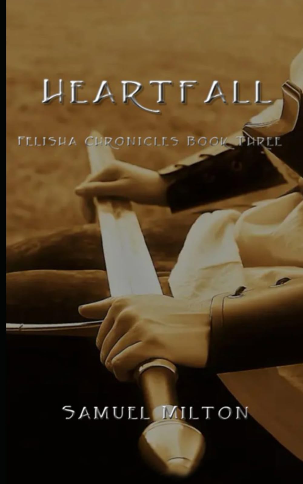 Heartfall: The Felisha Chronicles Book Three