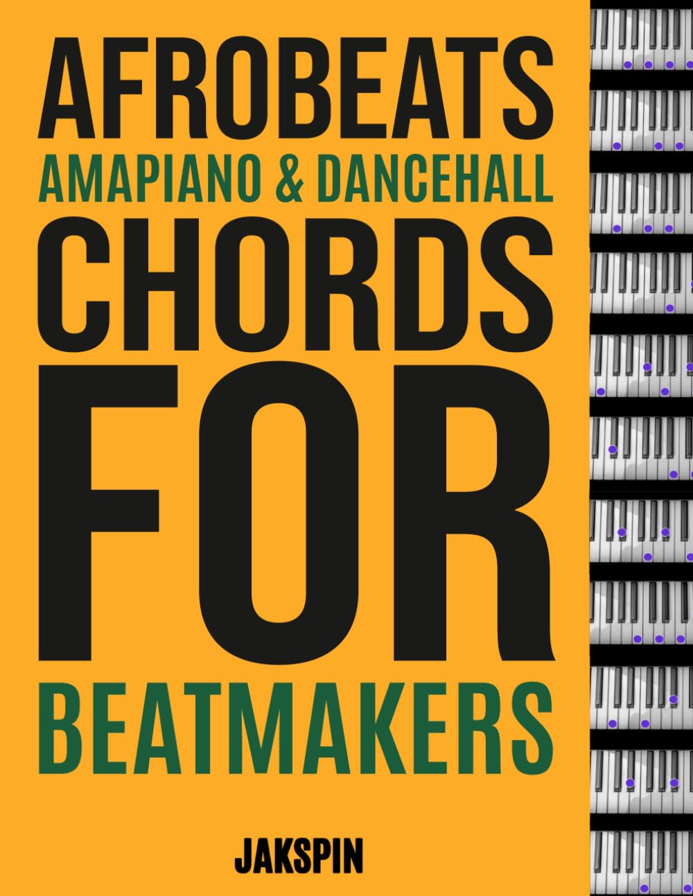 Afrobeats, Amapiano & Dancehall Chords for Beatmakers: Titel: Afrobeats, Amapiano & Dancehall Chords for Beatmakers Untertitel: A Complete Guide to ... and Bass Notes for Modern Beat Production
