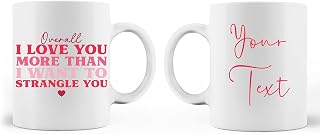 I Love You More Than I Want TO Strangle Pink Valentines Valentine Day Personalised Custom Handmade Dishwasher Safe Mug Cup China Tea Coffee Aesthetic Y2K Harajuku Kpop