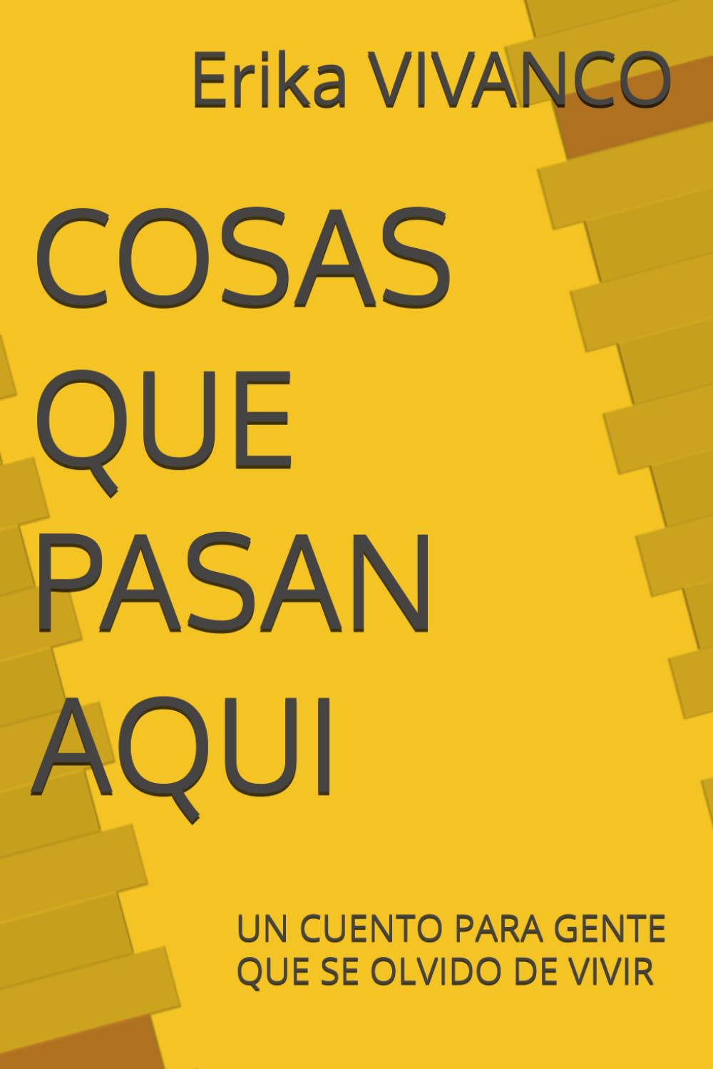 COSAS QUE PASAN AQUI: UN CUENTO PARA GENTE QUE SE OLVIDO DE VIVIR