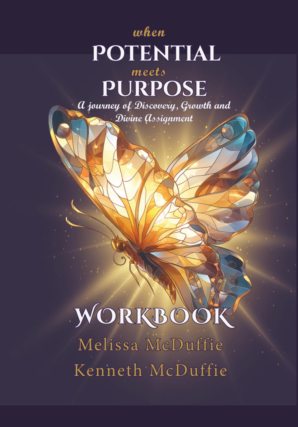 WHEN POTENTIAL MEET PURPOSE - Workbook: A Journey of Discovery, Growth, and Divine Assignment