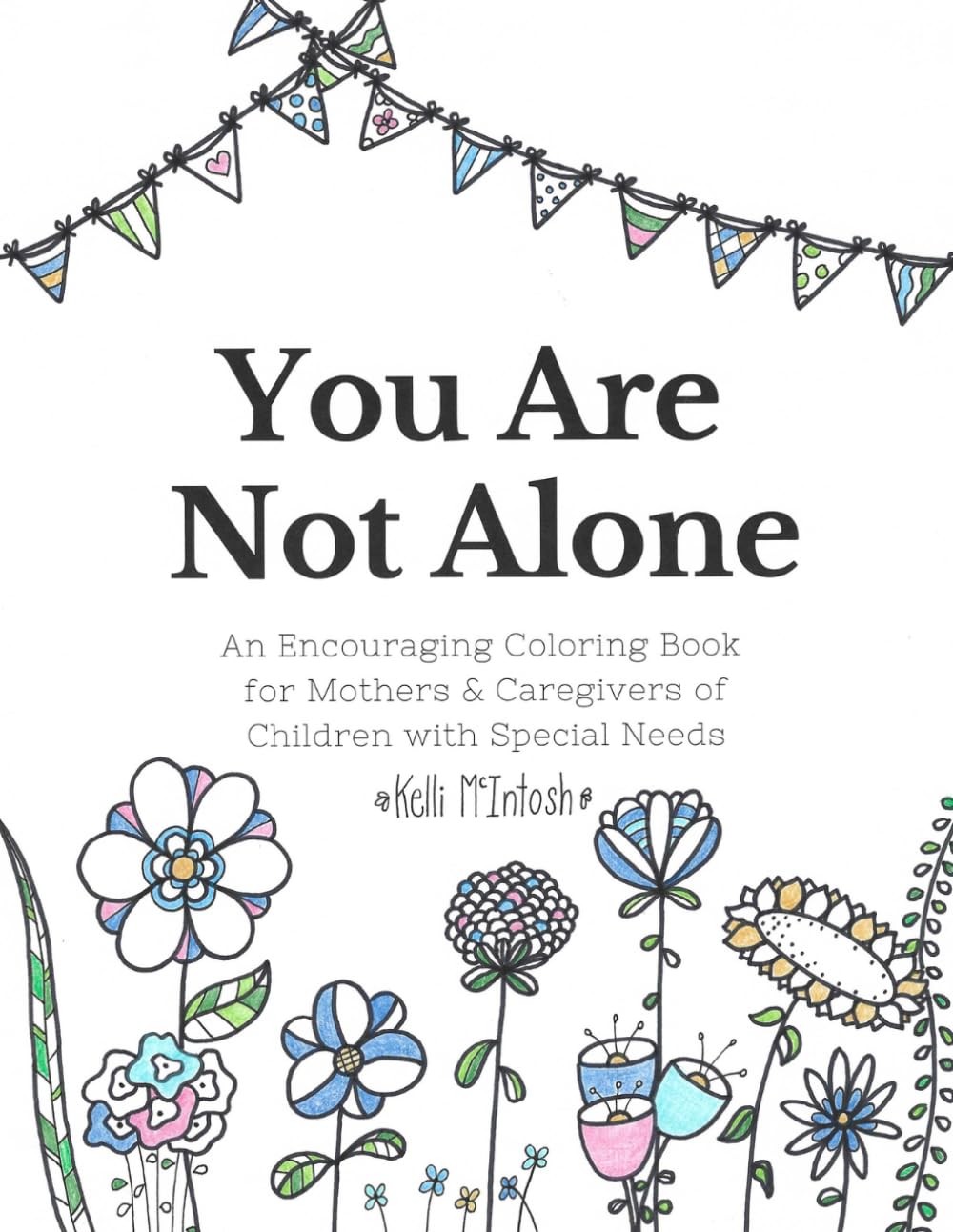 You Are Not Alone: An Encouraging Coloring Book for Mothers and Caregivers of Children with Special Needs