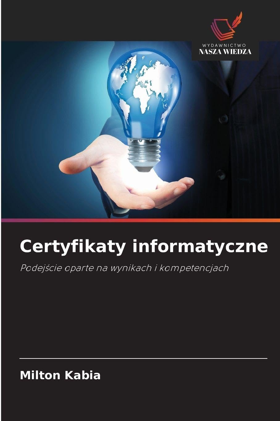 Certyfikaty informatyczne: Podej¿cie oparte na wynikach i kompetencjach